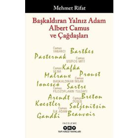 Başkaldıran Yalnız Adam Albert Camus ve Çağdaşları - Mehmet Rifat
