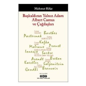 Başkaldıran Yalnız Adam Albert Camus ve Çağdaşları - Mehmet Rifat