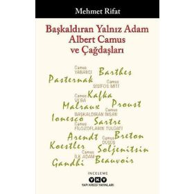 Başkaldıran Yalnız Adam Albert Camus ve Çağdaşları - Mehmet Rifat