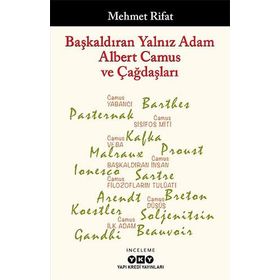 Başkaldıran Yalnız Adam Albert Camus ve Çağdaşları - Mehmet Rifat