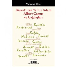 Başkaldıran Yalnız Adam Albert Camus ve Çağdaşları - Mehmet Rifat