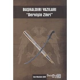 Başkaldırı Yazıları 'Dervişin Zikri' - Can Mustafa Çebi