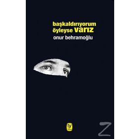 Başkaldırıyorum Öyleyse Varız - Onur Behramoğlu