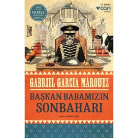 BAŞKAN BABAMIZIN SONBAHARI - GABRIEL GARCIA MARQUEZ