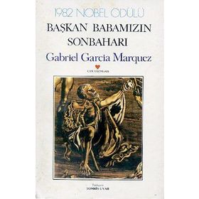 BAŞKAN BABAMIZIN SONBAHARI - GABRIEL GARCIA MARQUEZ