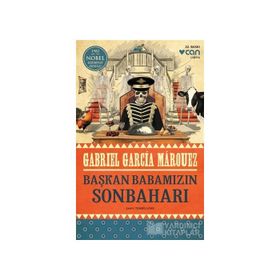 BAŞKAN BABAMIZIN SONBAHARI - GABRIEL GARCIA MARQUEZ