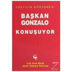 Başkan Gonzalo Konuşuyor Yüzyılın Görüşmesi - Luis Arce Borja , Janet Talavera Sanchez