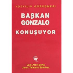 Başkan Gonzalo Konuşuyor Yüzyılın Görüşmesi - Luis Arce Borja , Janet Talavera Sanchez