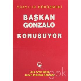 Başkan Gonzalo Konuşuyor Yüzyılın Görüşmesi - Luis Arce Borja , Janet Talavera Sanchez