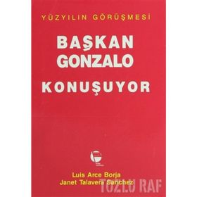 Başkan Gonzalo Konuşuyor Yüzyılın Görüşmesi - Luis Arce Borja , Janet Talavera Sanchez