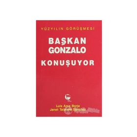 Başkan Gonzalo Konuşuyor Yüzyılın Görüşmesi - Luis Arce Borja , Janet Talavera Sanchez