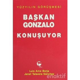 Başkan Gonzalo Konuşuyor Yüzyılın Görüşmesi - Luis Arce Borja , Janet Talavera Sanchez
