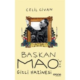 Başkan Mao'nun Gizli Hazinesi - A. Celil Civan