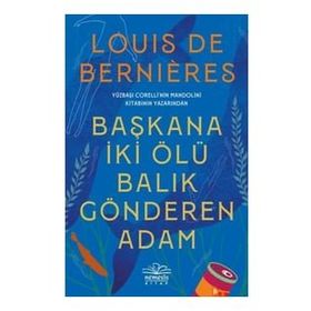 Başkana İki Ölü Balık Gönderen Adam - Louis de Bernieres - Nemesis Yayınları