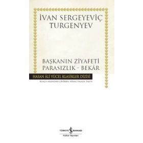Başkanın Ziyafeti - Parasızlık - Bekar - Ivan Sergeyevich Turgenyev