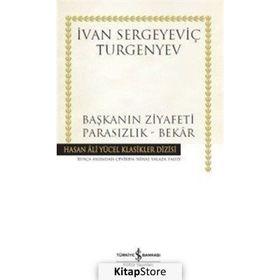 Başkanın Ziyafeti - Parasızlık - Bekar - Ivan Sergeyevich Turgenyev