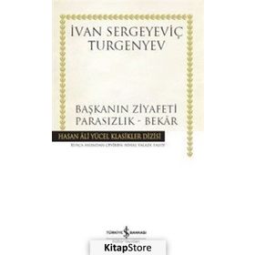 Başkanın Ziyafeti - Parasızlık Bekâr - Ivan Sergeyeviç Turgenyev