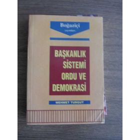 Başkanlık Sistemi Ordu ve Demokrasi-Mehmet Turgut