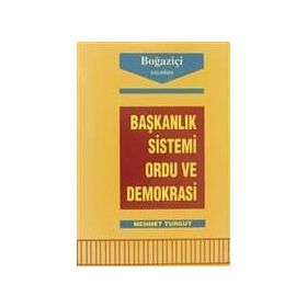Başkanlık Sistemi Ordu ve Demokrasi-Mehmet Turgut