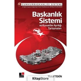 Başkanlık Sistemi ve Kuvvetler Ayrılığı Tartışmaları - Yusuf Tekin