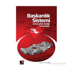 Başkanlık Sistemi ve Kuvvetler Ayrılığı Tartışmaları - Yusuf Tekin