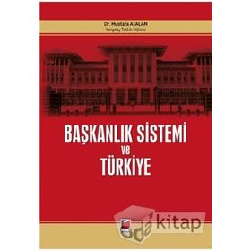 Başkanlık Sistemi ve Türkiye - Mustafa Atalan