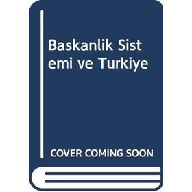 Başkanlık Sistemi ve Türkiye - Mustafa Atalan