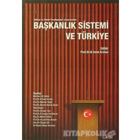 Başkanlık Sistemi ve Türkiye - Nagehan Talat Arslan Mehmet Ali Şahin Mazhar Bağlı Ahmet Hamdi Aydın Pelin Aliyev Osman Can Ramazan Cengiz Derdiman Ayhan Döner Rıza Arslan Cengiz Gül Hasan Alpay Karasoy