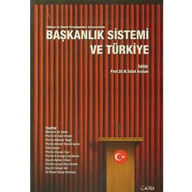 Başkanlık Sistemi ve Türkiye - Nagehan Talat Arslan Mehmet Ali Şahin Mazhar Bağlı Ahmet Hamdi Aydın Pelin Aliyev Osman Can Ramazan Cengiz Derdiman Ayhan Döner Rıza Arslan Cengiz Gül Hasan Alpay Karasoy