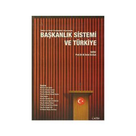 Başkanlık Sistemi ve Türkiye - Nagehan Talat Arslan Mehmet Ali Şahin Mazhar Bağlı Ahmet Hamdi Aydın Pelin Aliyev Osman Can Ramazan Cengiz Derdiman Ayhan Döner Rıza Arslan Cengiz Gül Hasan Alpay Karasoy