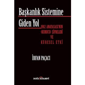 Başkanlık Sistemine Giden Yol - İrfan Paçacı