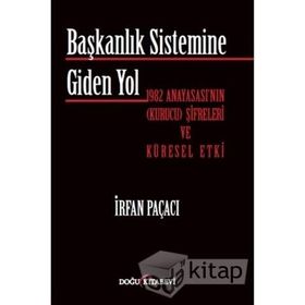 Başkanlık Sistemine Giden Yol - İrfan Paçacı