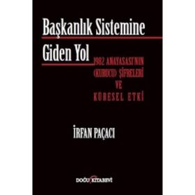 Başkanlık Sistemine Giden Yol - İrfan Paçacı