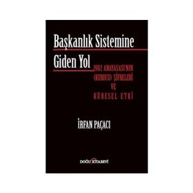 Başkanlık Sistemine Giden Yol - İrfan Paçacı