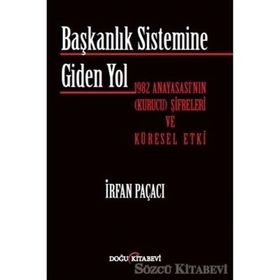 Başkanlık Sistemine Giden Yol - İrfan Paçacı