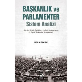 Başkanlık ve Parlamenter Sistem Analizi - İrfan Paçacı