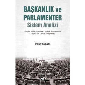 Başkanlık ve Parlamenter Sistem Analizi - İrfan Paçacı