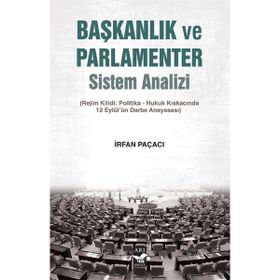 Başkanlık ve Parlamenter Sistem Analizi - İrfan Paçacı