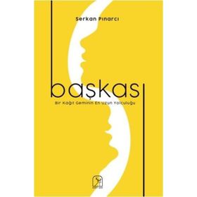 Başkası Bir Kağıt Geminin En Uzun Yolculuğu - Serkan Pınarcı