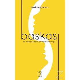 Başkası Bir Kağıt Geminin En Uzun Yolculuğu - Serkan Pınarcı