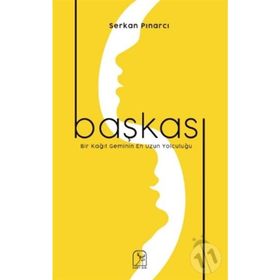 Başkası Bir Kağıt Geminin En Uzun Yolculuğu - Serkan Pınarcı