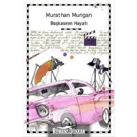 BAŞKASININ HAYATI - MURATHAN MUNGAN