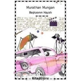 BAŞKASININ HAYATI - MURATHAN MUNGAN