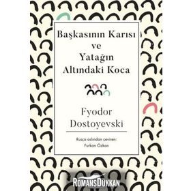 Başkasının Karısı veya Yatağın Altındaki Koca - Fyodor Mihailoviç Dostoyevski
