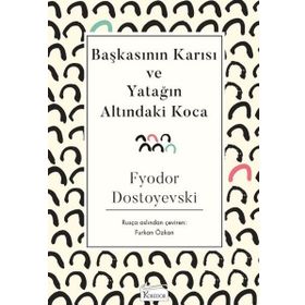 Başkasının Karısı veya Yatağın Altındaki Koca - Fyodor Mihailoviç Dostoyevski