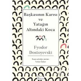 Başkasının Karısı veya Yatağın Altındaki Koca - Fyodor Mihailoviç Dostoyevski