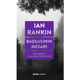 Başkasının Mezarı - Ian Rankin - Alfa Yayıncılık