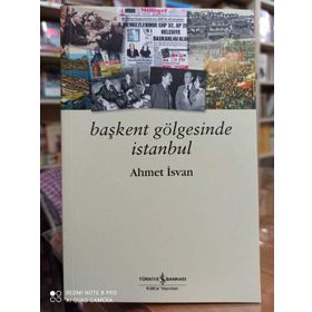 BAŞKENT GÖLGESİNDE İSTANBUL - AHMET İSVAN