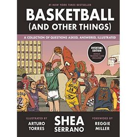 Basketball (and Other Things): A Collection of Questions Asked, Answered, Illustrated