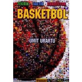 BASKETBOL TEKNIK - TAKTIK - KONDISYON - ÜMİT URARTU